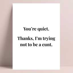 Funny Text Prints, You're Quiet Print, Fun Quote Wall Art, Typography Posters, Gifts - thumbnail 3