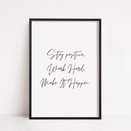 Quote Print I Stay Positive, Work Hard, Make It Happen - Positive Inspirational - thumbnail 2
