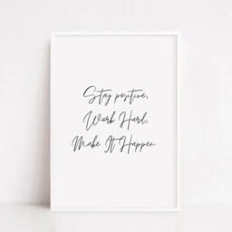 Quote Print I Stay Positive, Work Hard, Make It Happen - Positive Inspirational - thumbnail 3