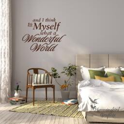 And I Think To Myself What A Wonderful World ... Vinyl Decal Sticker Art Wall Words Graphic - thumbnail 1