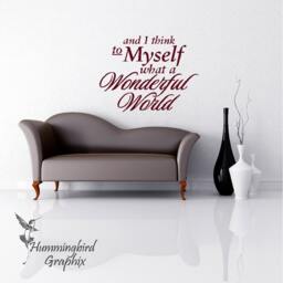 And I Think To Myself What A Wonderful World ... Vinyl Decal Sticker Art Wall Words Graphic - thumbnail 2