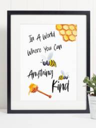 In A World Where You Can Be Anything Kind - Quote Typography Art Print Motivational Inspirational Wall Bee - thumbnail 1