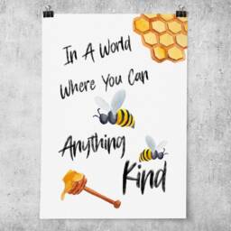 In A World Where You Can Be Anything Kind - Quote Typography Art Print Motivational Inspirational Wall Bee - thumbnail 3