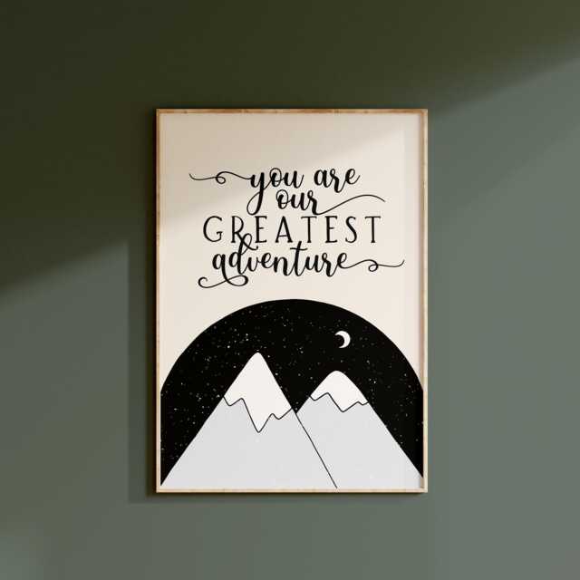 You Are Our Greatest Adventure, Mountain Print, Nursery Decor, Kids Bedroom Baby Unframed, A1/A2/A3/A4/A5, Quote Print - image 1