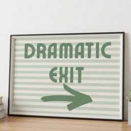 Dramatic Exit Framed Sign , Home Wall Decor - thumbnail 2