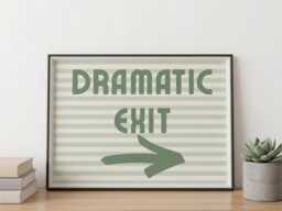 Dramatic Exit Framed Sign , Home Wall Decor - thumbnail 1