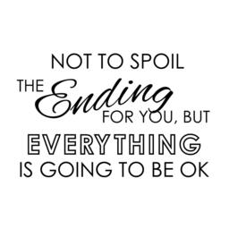 Everything Is Going To Be Ok Quote Typography - Wall Decal Custom Vinyl Art Stickers - thumbnail 2