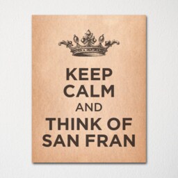 Keep Calm & Think Of San Francisco - Any Location Available Fine Art Print Choice Color Purchase 3 Receive 1 Free - thumbnail 3