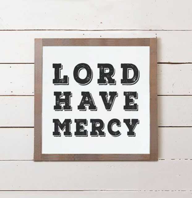 Lord Have Mercy Small Wall Sign - Cute Signs, Signs With Sayings, Farmhouse Decor, Art, Southern Sayings - image 1