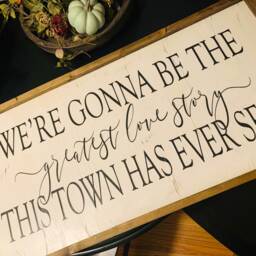 Inspirational Quotes Wall Art Framed - Sign Were Gonna Be The Greatest Love Story This Town Has Ever Seen Rustic Unique D??cor - thumbnail 2