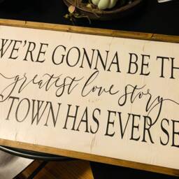 Inspirational Quotes Wall Art Framed - Sign Were Gonna Be The Greatest Love Story This Town Has Ever Seen Rustic Unique D??cor - thumbnail 3