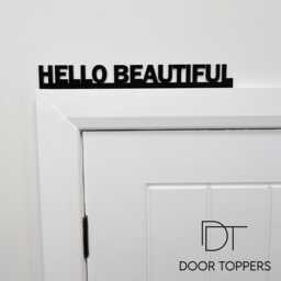 Hello Beautiful Door Topper - Dressing Room & Bedroom Sign Black Acrylic Self Love Decor Positive Quote Over Wall - thumbnail 1