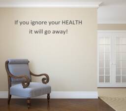 If You Ignore Your Health It Will Go Away - Vinyl Wall Decal - Chiropractic - Naturopath - Homeopathic - thumbnail 1