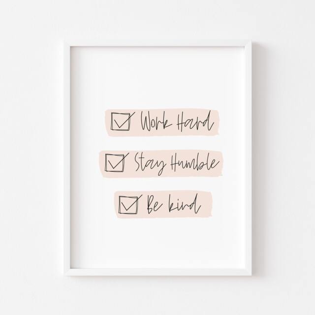 Positive Print, Work Hard, Stay Humble, Be Kind Unframed Wall Art Poster Print - image 1