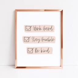 Positive Print, Work Hard, Stay Humble, Be Kind Unframed Wall Art Poster Print - thumbnail 3