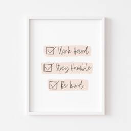 Positive Print, Work Hard, Stay Humble, Be Kind Unframed Wall Art Poster Print - thumbnail 1