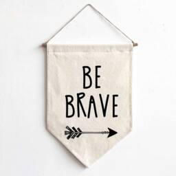 Be Brave-Miniature Banner Wall Hanging -Wall Banner-Canvas Flag-Nursery Decor-Gifts For Her - Stocking Stuffers-Encouraging Gifts - thumbnail 2