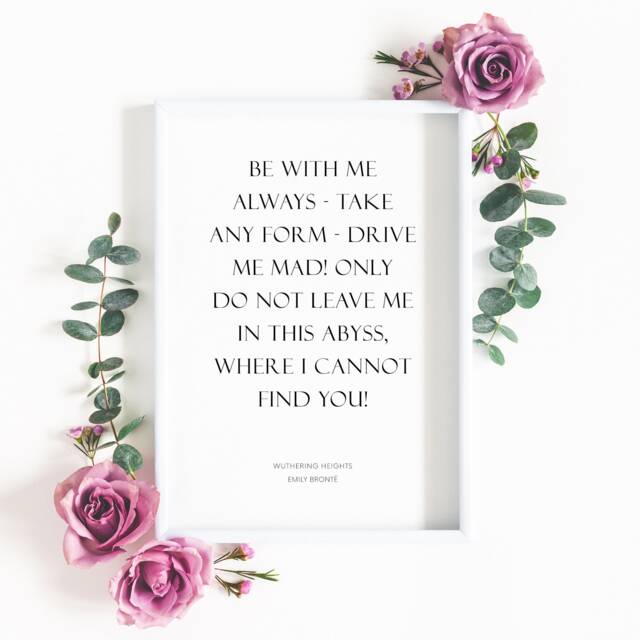 Be With Me Always - Romantic Print Wuthering Heights Quote Emily Bronte Wall Art Engagement, Wedding Or Anniversary Gift Unframed - image 1