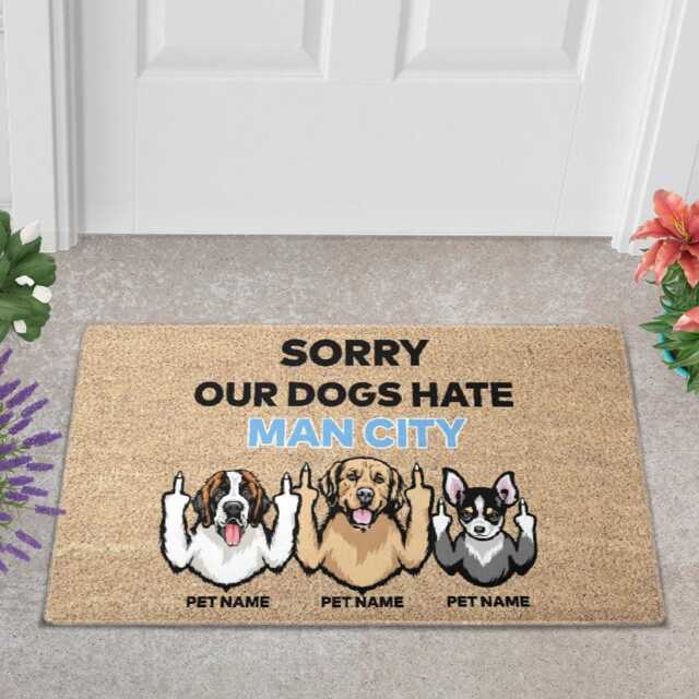 Sorry Our Dogs Hate Liverpool/Arsenal Chelsea Man United, ... Doormat - Personalised Gifts For Dog Lovers - image 1