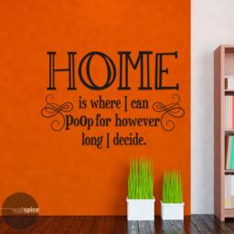 Home Is Where I Can Poop For However Long Decide Vinyl Wall Decal Sticker - thumbnail 1