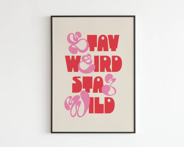 stay Wild Weird Quote - Lyrics Music A3 A4 A5 Wall Art Poster Print Gift - image 1