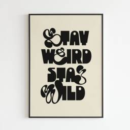 stay Wild Weird Quote - Lyrics Music A3 A4 A5 Wall Art Poster Print Gift - thumbnail 2