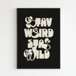 stay Wild Weird Quote - Lyrics Music A3 A4 A5 Wall Art Poster Print Gift - thumbnail 3