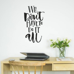 We Don't Have To Do It All Wall Sticker - Ellen Waldren Calligraphy -Decals Stickers Quote Home Decor Quotes - thumbnail 1