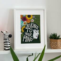 Be Kind To Your Mind Print A4 Or A3 - Self Care Mindfulness Mental Health Unframed - thumbnail 1