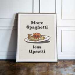 More Spaghetti Less Upsetti Print, Funny Kitchen Wall Art, Pasta Lover Decor, Food Quote Poster, Italian Gift - thumbnail 1