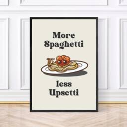 More Spaghetti Less Upsetti Print, Funny Kitchen Wall Art, Pasta Lover Decor, Food Quote Poster, Italian Gift - thumbnail 3