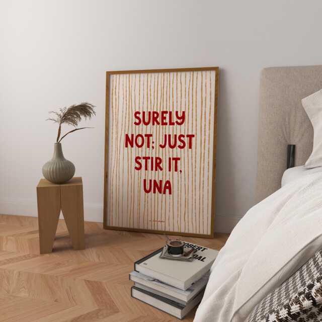 Surley Not Just Stir It Una Art Print Poster, Movie Theatre Broadway Quote, Sweary Funny Film Tv Quotes, Bedroom Decor - image 1