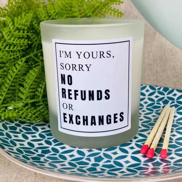 Wedding Anniversary Gift - I'm Yours Sorry No Refunds Or Exchanges Candle Amusing Present - Frosted Glass Jar - image 1