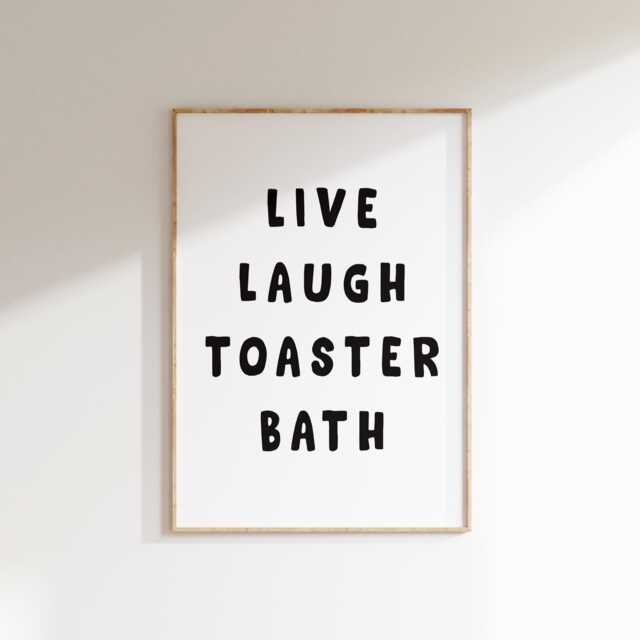 Funny Bathroom Print, Live Laugh Toaster Bath, Wall Art Home Prints, Dark Humour Quote, Typography Poster, Adult Decor, A5 A4 A3
