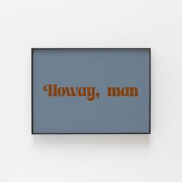 Howay Man Print, Geordie Wall Art, Great For A Man Cave, Expression From Newcastle, Wall Prints, Newcastle Gifts Friends Family - thumbnail 2