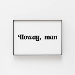 Howay Man Print, Geordie Wall Art, Great For A Man Cave, Expression From Newcastle, Wall Prints, Newcastle Gifts Friends Family - thumbnail 1