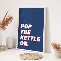 Kitchen Wall Art Pop The Kettle On Typography Print Modern Home Decor Framed Or Unframed A3 A4 Sizes Tea Lover Gift Idea - thumbnail 3