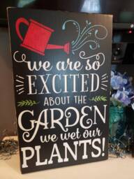 Garden Wood Sign We're So Excited About Our We Wet Plants Rustic Large Primitive Wall Hanging Decor Watering Can