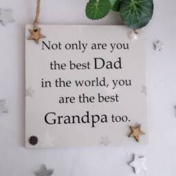Not Only Are You The Best Dad in World But Grandpa Too Wooden Gift Plaque - thumbnail 3