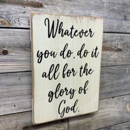 Whatever To You Do, Do It All For The Glory Of God/ Bible Verse/ Wood Plaque/ Sign - thumbnail 2