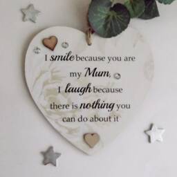 I Smile Because You Are My Mum, Laugh Mum Funny Wooden Gift Heart Plaque - thumbnail 3
