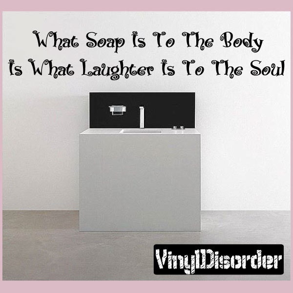 What Soap Is To The Body What Laughter Soul - Vinyl Wall Decal Quotes Sticker Bathroomquotes02Et - image 1