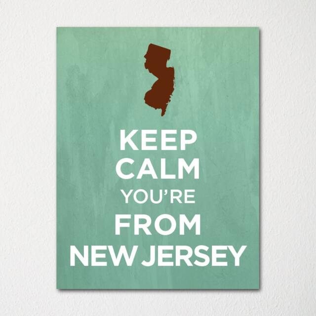 Keep Calm You're From New Jersey - Any Location Available Fine Art Print Choice Of Color Purchase 3 & Receive 1 Free - image 1