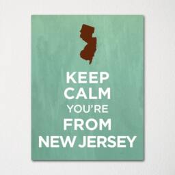 Keep Calm You're From New Jersey - Any Location Available Fine Art Print Choice Of Color Purchase 3 & Receive 1 Free - thumbnail 1