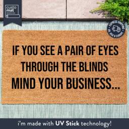 Funny Doormat Mind Your Business - If You See A Pair Of Eyes Through The Blinds Welcome Mat Customized - thumbnail 1