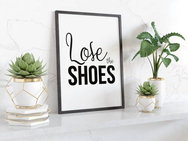 Lose The Shoes Typography Wall Art Print Modern Entryway Decor Funny Hallway Sign Framed Unframed A3 A4 Gift For Home Or Office - image 1