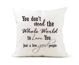 Inspirational Quote Cream Canvas Cushion, Home Decor, Friend Gift, The Greatest Showman Quote, World To Love You Just A Few Good People - thumbnail 1