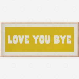 Love You Bye Print - Hallway Wall Art, Above Door Sign, Horizontal Panoramic Typography Poster, Modern Home Decor - thumbnail 3