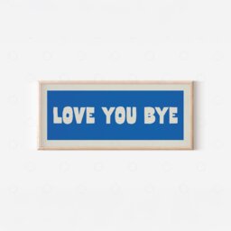 Love You Bye Print - Hallway Wall Art, Above Door Sign, Horizontal Panoramic Typography Poster, Modern Home Decor - thumbnail 1