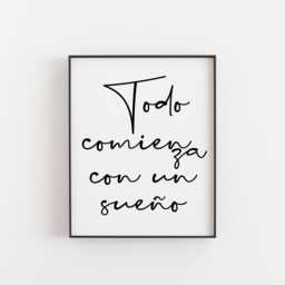 Todo Comienza Con Un Sue??o, Spanish Art, Everything Starts With A Dream, Poster, Wall Quote, Life Quote - thumbnail 1